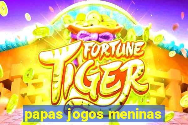 papas jogos meninas